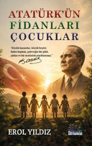 Atatürk'ün Fidanları Çocuklar | Kitap Ambarı