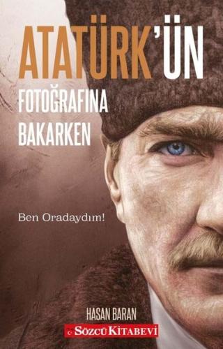 Atatürk’ün Fotoğrafına Bakarken | Kitap Ambarı