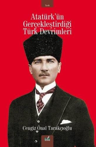 Atatürk'ün Gerçekleştirdiği Türk Devrimleri | Kitap Ambarı