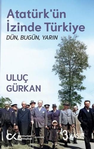Atatürk'ün İzinde Türkiye: Dün Bugün Yarın | Kitap Ambarı