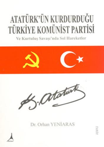 Atatürk’ün Kurdurduğu Türkiye Komünist Partisi | Kitap Ambarı