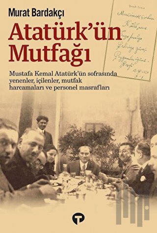 Atatürk'ün Mutfağı (Ciltli) | Kitap Ambarı