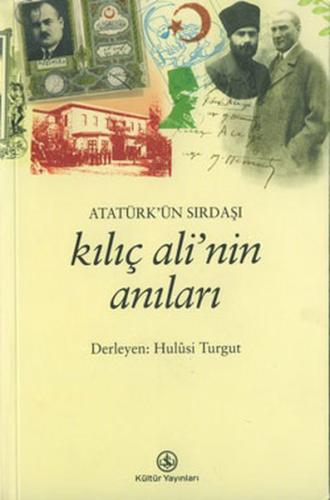 Atatürk'ün Sırdaşı Kılıç Ali'nin Anıları