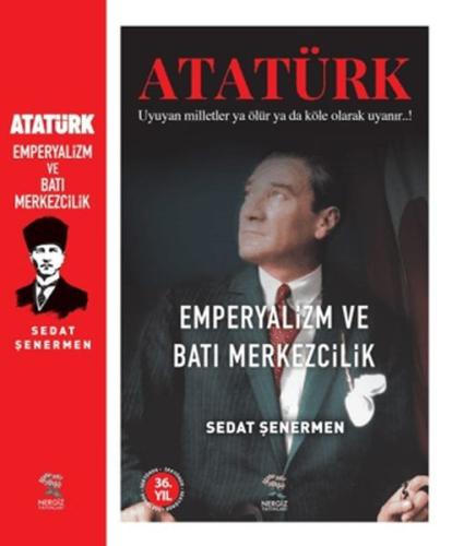 Ataürk Emperyalizm Ve Batı Merkezcilik | Kitap Ambarı
