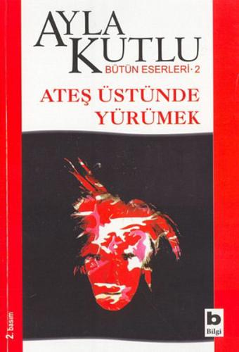 Ateş Üstünde Yürümek | Kitap Ambarı