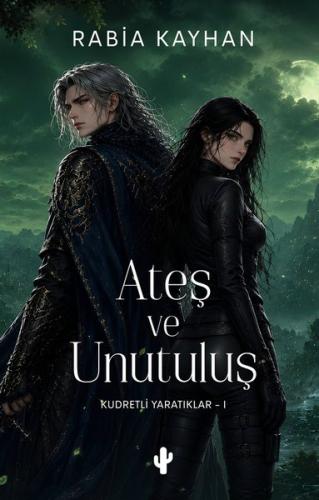 Ateş ve Unutuluş - Kudretli Yaratıklar 1