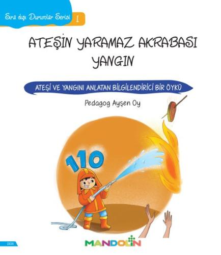 Ateşin Yaramaz Akrabası Yangın - Sıra Dışı Durumlar Serisi 1 | Kitap A