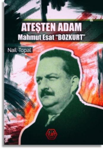 Ateşten Adam - Mahmut Esat Bozkurt | Kitap Ambarı