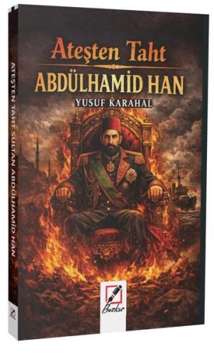 Ateşten Taht - Abdülhamid Han | Kitap Ambarı