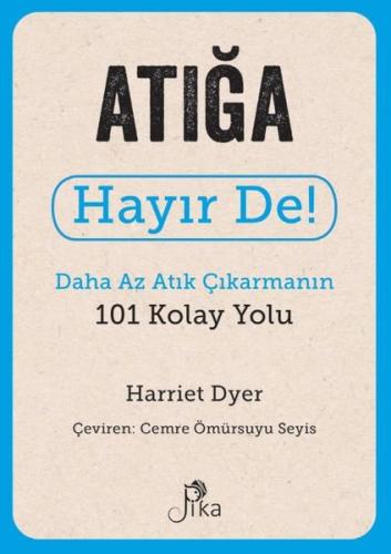 Atığa Hayır De! Daha Az Atık Çıkarmanın 101 Kolay Yolu | Kitap Ambarı