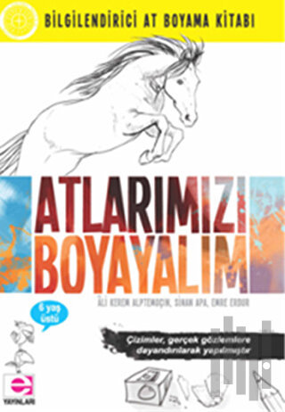 Atlarımızı Boyayalım - Bilgilendirici At Boyama Kitabı