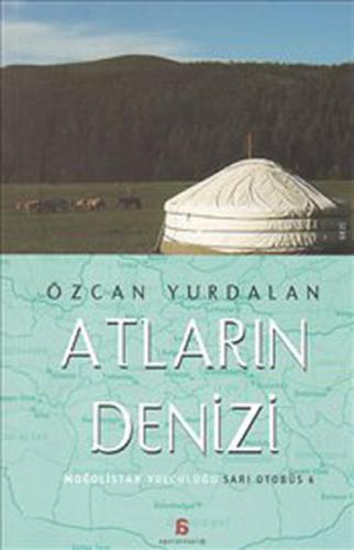 Atların Denizi - Moğolistan Yolculuğu | Kitap Ambarı
