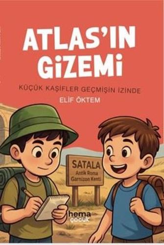 Atlas'ın Gizemi - Küçük Kaşifler Geçmişin İzinde | Kitap Ambarı
