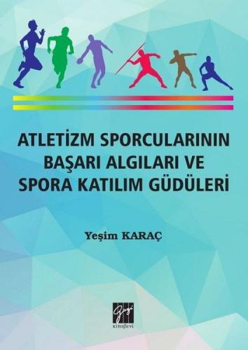 Atletizm Sporcularının Başarı Algıları ve Spora Katılım Güdüleri