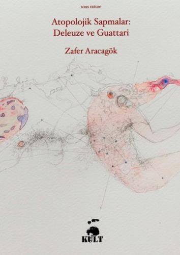 Atopolojik Sapmalar - Deleuze ve Guattari | Kitap Ambarı