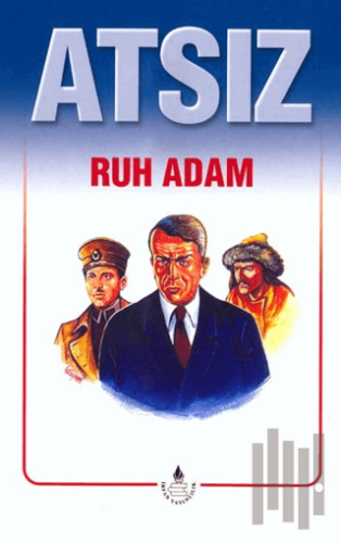 Atsız Bütün Eserleri - 4 : Ruh Adam (Özel Basım) | Kitap Ambarı