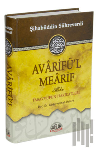 Avarifü'l Mearif, Tasavvufun Hakikatleri (Ciltli)