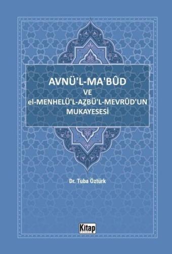Avnü'l-Ma'bud ve El-Menhelü'l-Azbü'l-Mevrud'un Mukayesesi