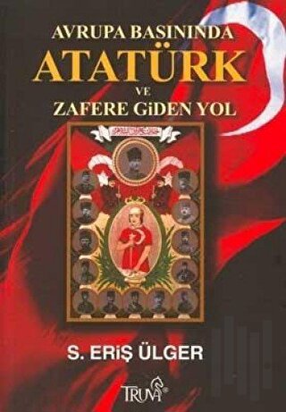 Avrupa Basınında Atatürk ve Zafere Giden Yol | Kitap Ambarı