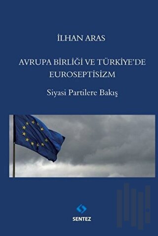 Avrupa Birlği ve Türkiye'de Euroseptisizm | Kitap Ambarı