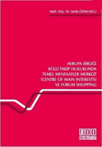 Avrupa Birliği Külli Takip Hukukunda Temel Menfaatler Merkezi (Centre of Main Interests) ve Forum Sh
