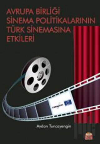 Avrupa Birliği Sinema Politikalarının Türk Sinemasına Etkileri | Kitap