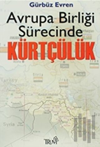 Avrupa Birliği Sürecinde Kürtçülük | Kitap Ambarı