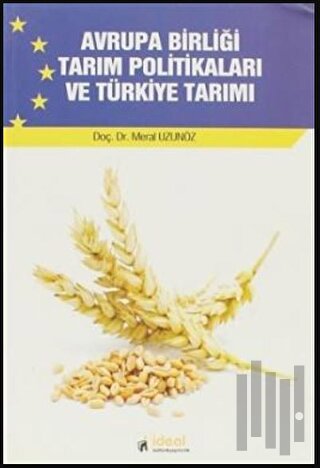 Avrupa Birliği Tarım Politikaları ve Türkiye Tarımı | Kitap Ambarı