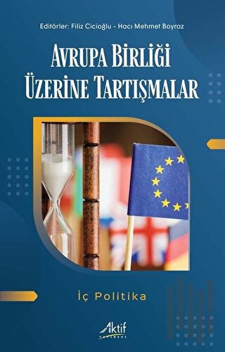 Avrupa Birliği Üzerine Tartışmalar - İç Politika | Kitap Ambarı