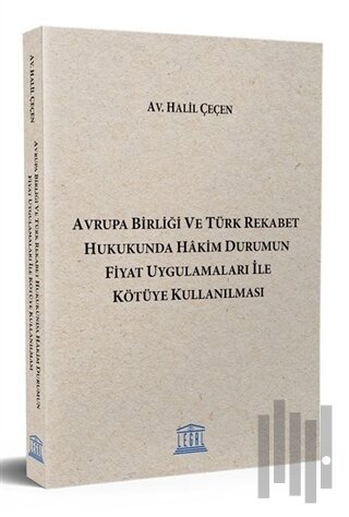 Avrupa Birliği ve Türk Rekabet Hukukunda Hakim Durumun Fiyat Uygulamaları ile Kötüye Kullanılması
