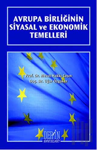 Avrupa Birliğinin Siyasal ve Ekonomik Temelleri | Kitap Ambarı
