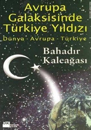 Avrupa Galaksisinde Türkiye Yıldızı Dünya - Avrupa - Türkiye