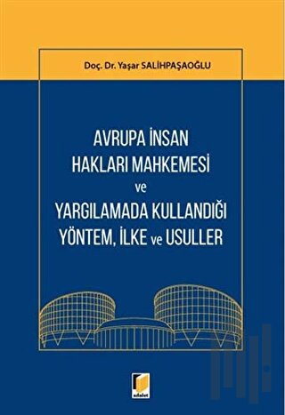 Avrupa İnsan Hakları Mahkemesi ve Yargılamada Kullandığı Yöntem, İlke ve Usuller