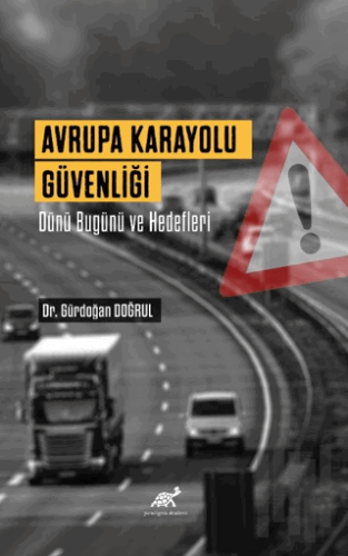 Avrupa Karayolu Güvenliği Dünü Bugünü Ve Hedefleri