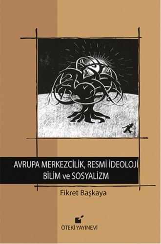 Avrupa Merkezcilik, Resmi İdeoloji, Bilim ve Sosyalizm (Ciltli) | Kita