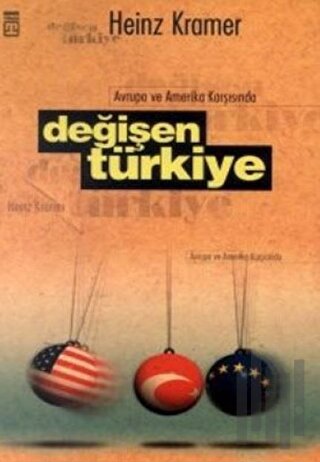 Avrupa ve Amerika Karşısında Değişen Türkiye