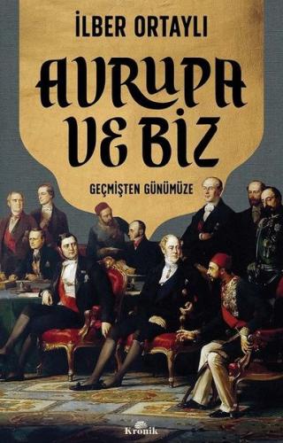 Avrupa ve Biz - Geçmişten Günümüze | Kitap Ambarı
