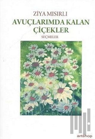 Avuçlarımda Kalan Çiçekler