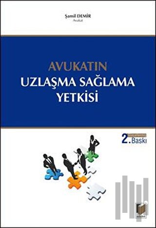 Avukatın Uzlaşma Sağlama Yetkisi