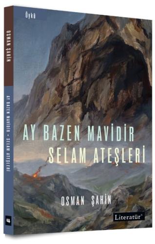 Ay Bazen Mavidir - Selam Ateşleri | Kitap Ambarı