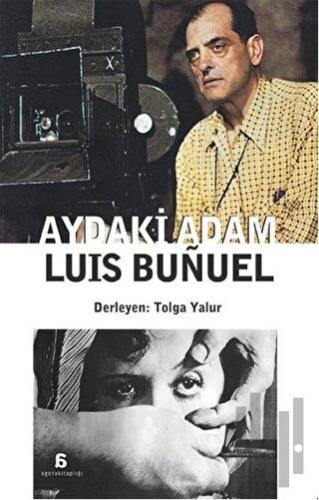 Aydaki Adam: Luis Bunuel | Kitap Ambarı