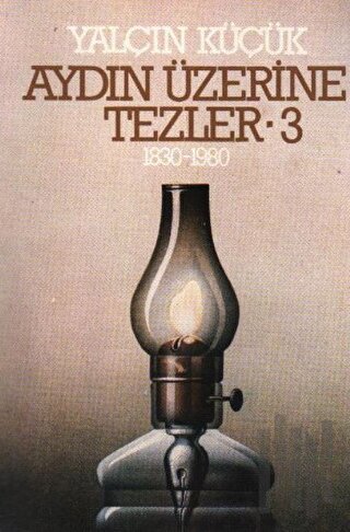 Aydın Üzerine Tezler 1830-1980 3. Kitap | Kitap Ambarı
