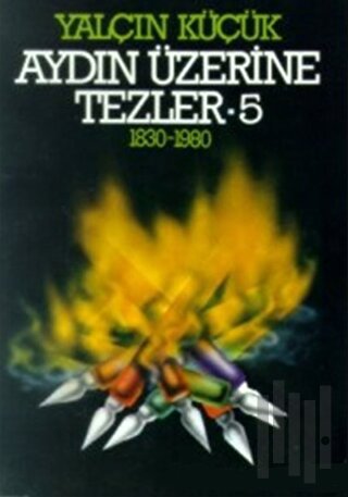 Aydın Üzerine Tezler 1830-1980 5. Kitap | Kitap Ambarı