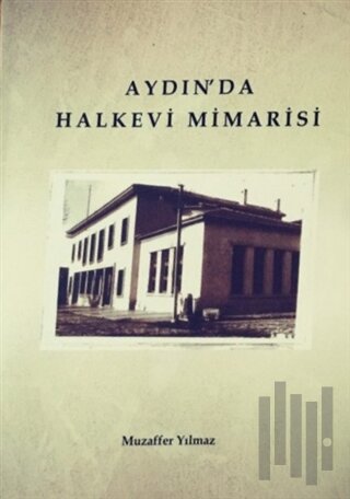 Aydın'da Halkevi Mimarisi | Kitap Ambarı