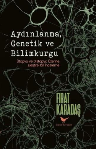 Aydınlanma Genetik ve Bilimkurgu: Ütopya ve Distopya Üzerine Eleştirel Bir İnceleme