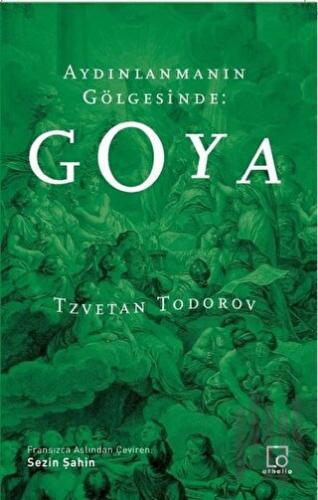 Aydınlanmanın Gölgesinde: Goya | Kitap Ambarı