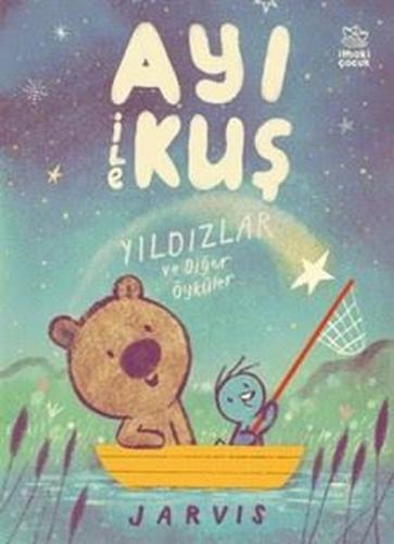 Ayı İle Kuş 2 - Yıldızlar ve Diğer Öyküler | Kitap Ambarı