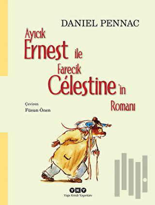 Ayıcık Ernest ile Farecik Celestine’in Romanı | Kitap Ambarı