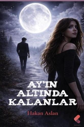 Ay'ın Altında Kalanlar | Kitap Ambarı