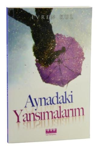Aynadaki Yansımalarım | Kitap Ambarı